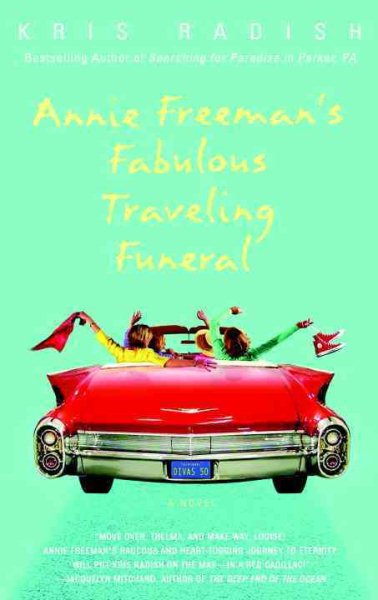 Annie Freeman's Fabulous Traveling Funeral: A Novel cover