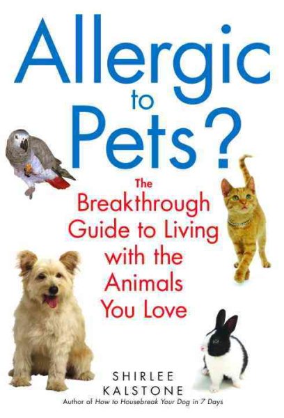 Allergic to Pets?: The Breakthrough Guide to Living with the Animals You Love cover