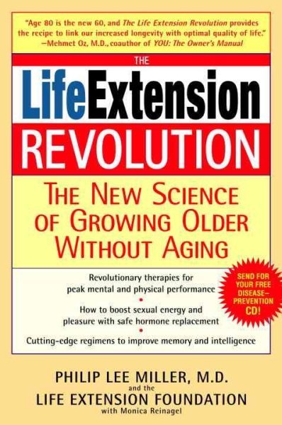 The Life Extension Revolution: The New Science of Growing Older Without Aging cover