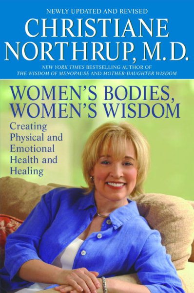 Women's Bodies, Women's Wisdom: Creating Physical and Emotional Health and Healing cover