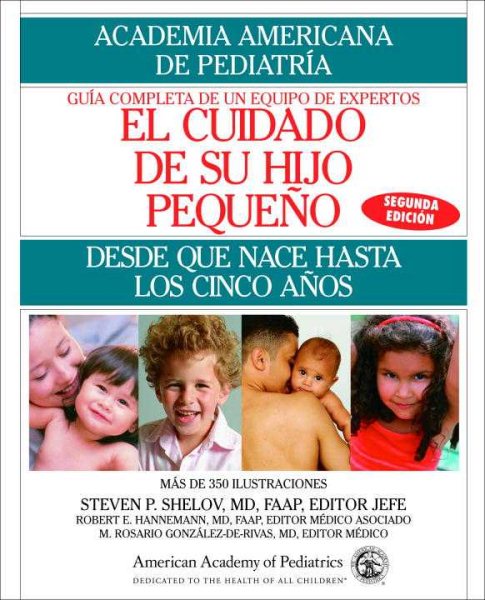 El Cuidado de su Hijo Pequeno: Desde Que Nace Hasta Los Cincos Anos (Spanish Edition)