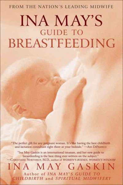 Ina May's Guide to Breastfeeding: From the Nation's Leading Midwife cover