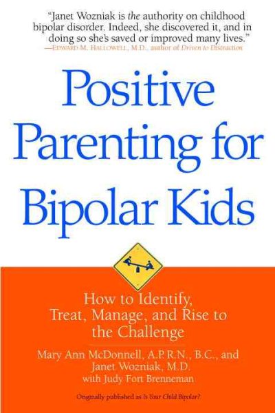 Positive Parenting for Bipolar Kids: How to Identify, Treat, Manage, and Rise to the Challenge cover