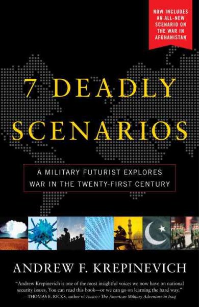 7 Deadly Scenarios: A Military Futurist Explores the Changing Face of War in the 21st Century cover