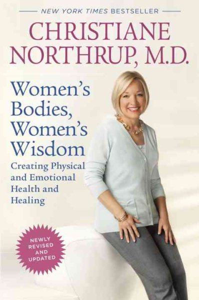 Women's Bodies, Women's Wisdom (Revised Edition): Creating Physical and Emotional Health and Healing cover