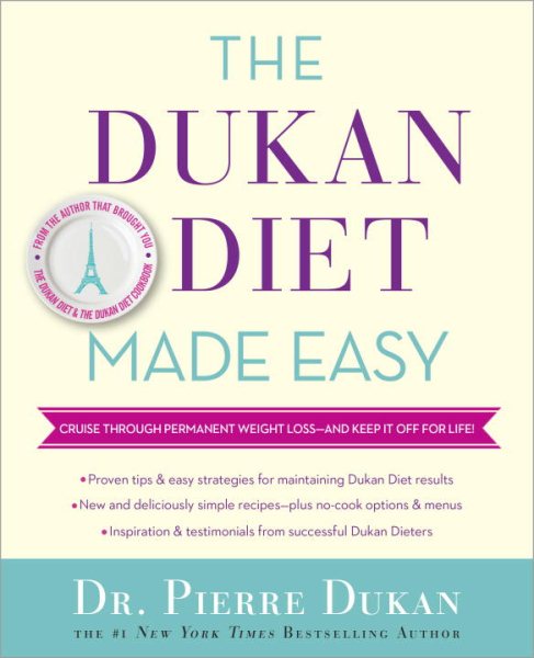The Dukan Diet Made Easy: Cruise Through Permanent Weight Loss--and Keep It Off for Life! cover