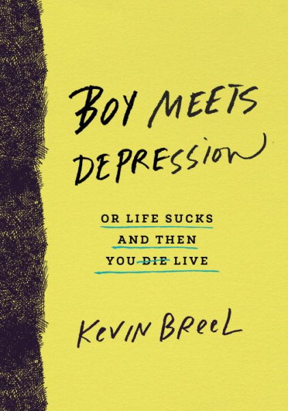 Boy Meets Depression: Or Life Sucks and Then You Live cover