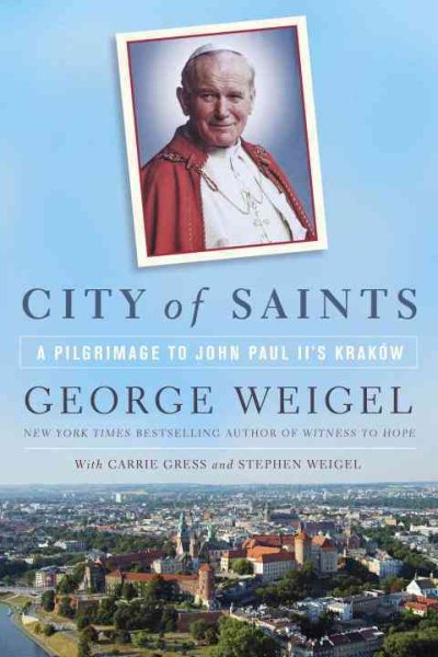 City of Saints: A Pilgrimage to John Paul II's Kraków cover