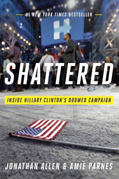 Shattered: Inside Hillary Clinton's Doomed Campaign cover