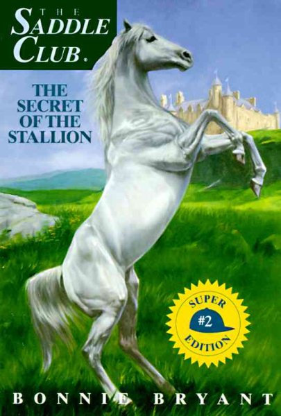 The Secret of the Stallion (The Saddle Club - Super Edition #2) cover