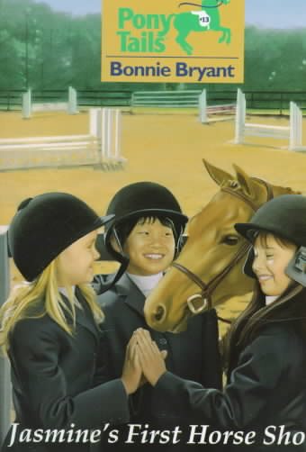 JASMINE'S FIRST HORSE SHOW (PONY TAILS #13) cover