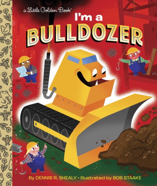 I'm a Bulldozer (Little Golden Book) cover