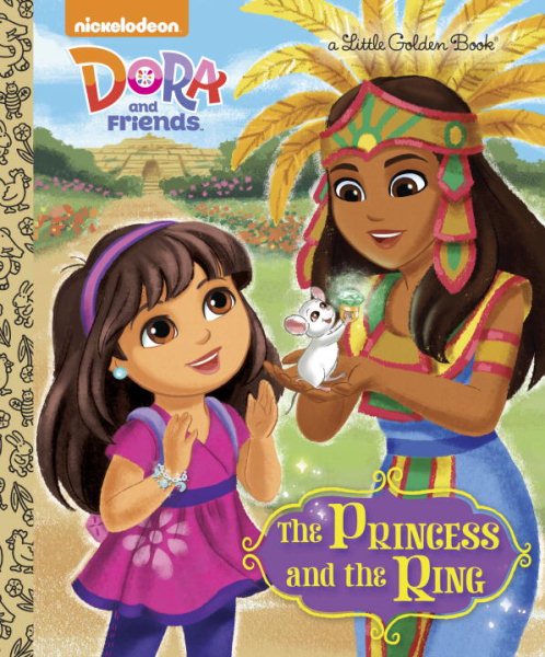 The Princess and the Ring (Dora and Friends) (Little Golden Book) cover