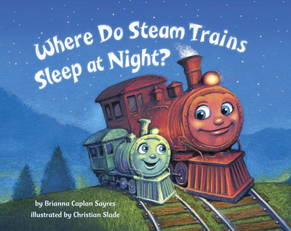 Where Do Steam Trains Sleep at Night? cover
