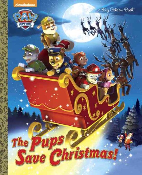 The Pups Save Christmas! (Paw Patrol) (Big Golden Book) cover