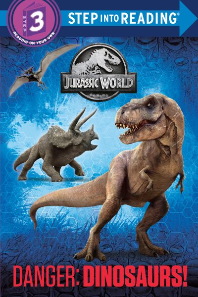 Danger: Dinosaurs! (Jurassic World) (Step into Reading) cover