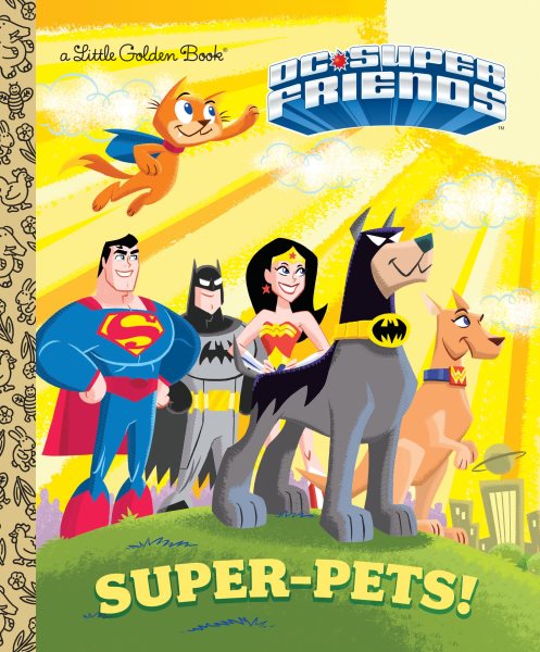 Super-Pets! (DC Super Friends) (Little Golden Book) cover