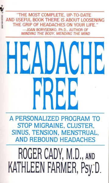 Headache Free: A Personalized Program to Stop Migraine, Cluster, Sinus, Tension, Menstrual, and Rebound Headaches cover