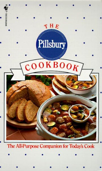 The Pillsbury Cookbook: The All-Purpose Companion for Today's Cook