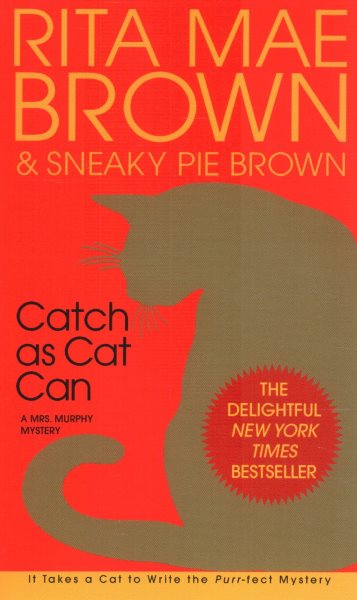 Catch as Cat Can: A Mrs. Murphy Mystery
