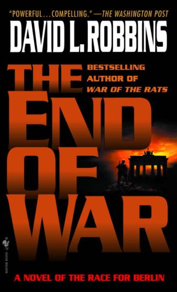 The End of War: A Novel of the Race for Berlin cover