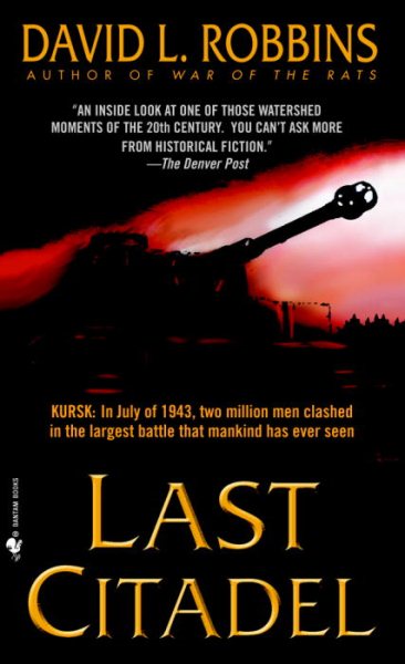 Last Citadel: A Novel of the Battle of Kursk