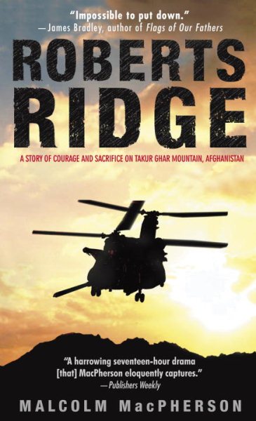 ROBERTS RIDGE: A Story of Courage and Sacrifice on Takur Ghar Mountain, Afghanistan cover