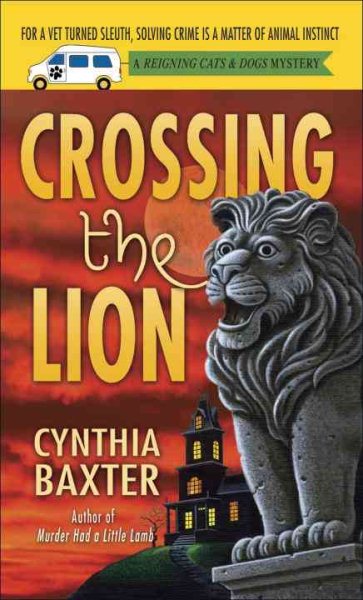 Crossing the Lion: A Reigning Cats & Dogs Mystery (Reigning Cats and Dogs Mystery) cover