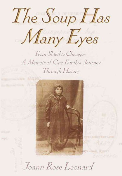 The Soup Has Many Eyes: From Shtetl to Chicago--A Memoir of One Family's Journey Through History cover