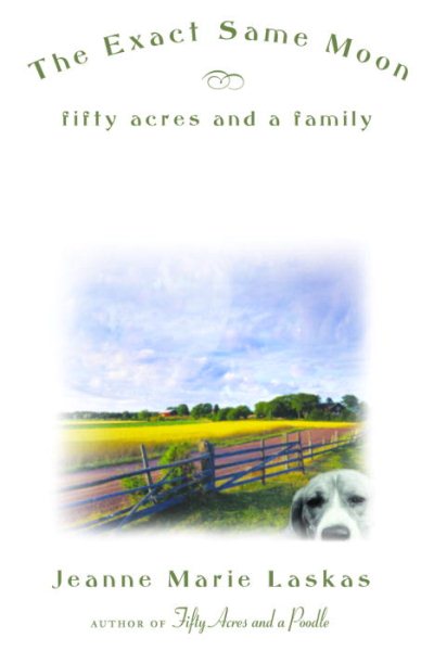 The Exact Same Moon: Fifty Acres and a Family cover