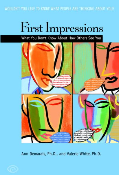 First Impressions: What You Don't Know About How Others See You cover