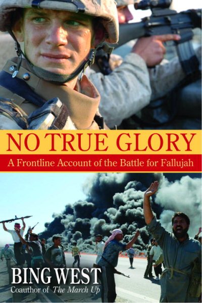No True Glory: A Frontline Account of the Battle for Fallujah cover