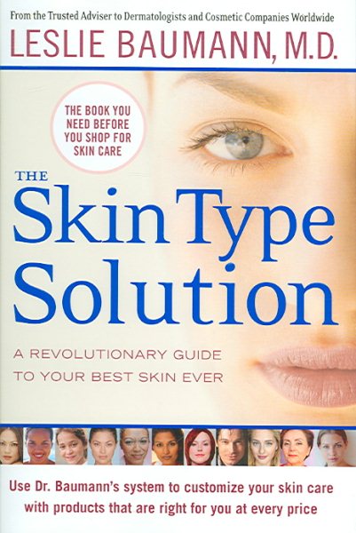 The Skin Type Solution: A Revolutionary Guide to Your Best Skin Ever cover