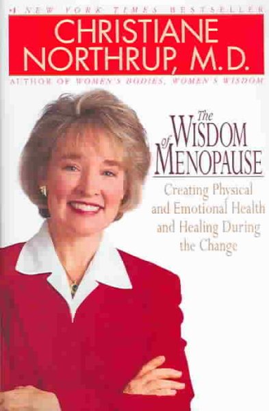 The Wisdom of Menopause: Creating Physical and Emotional Health and Healing During the Change cover