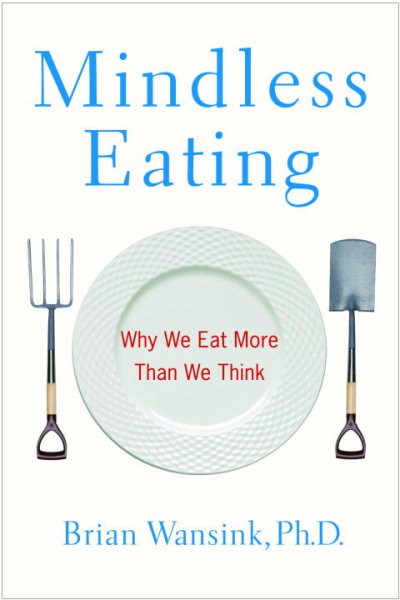 Mindless Eating: Why We Eat More Than We Think cover
