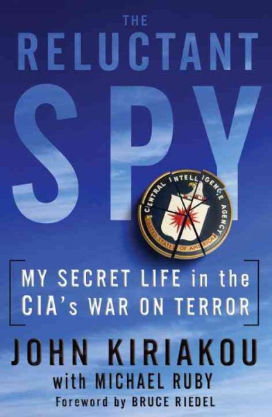 The Reluctant Spy: My Secret Life in the CIA's War on Terror cover