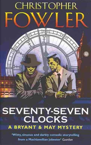 Seventy-Seven Clocks (Bryant and May Mystery) cover