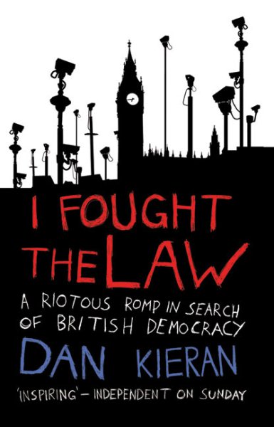 I Fought the Law: A Riotous Romp in Search of British Democracy cover