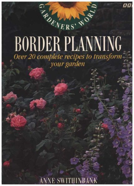 Gardeners' World Border Planning: Over 20 Complete Recipes to Transform Your Garden cover