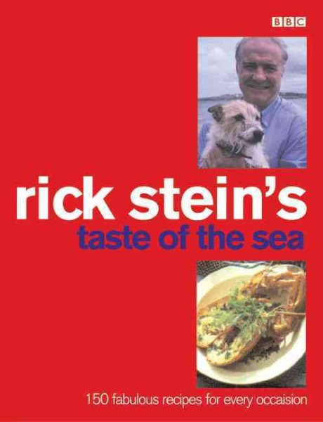Rick Stein's Taste of the Sea: 160 Fabulous Recipes for Every Occaision cover