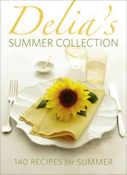 Delia's Summer Collection: 140 Recipes for Summer cover