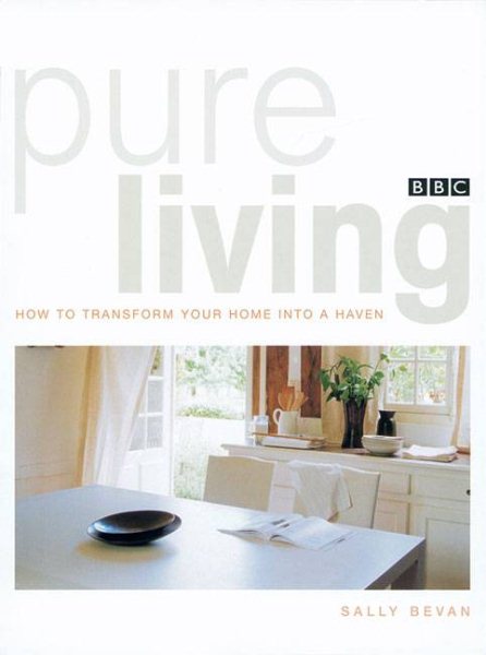 Pure Living: How to Transform Your Home Into a Haven cover