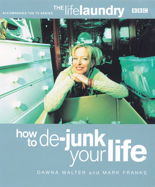 The Life Laundry: How to De-Junk Your Life cover