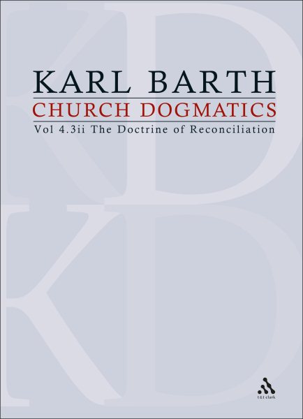 The Doctrine of Reconciliation (Church Dogmatics, Vol. 4, Part 3, 2nd Half) cover
