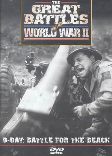 The Great Battles of World War II: D-Day - Battle for the Beach cover