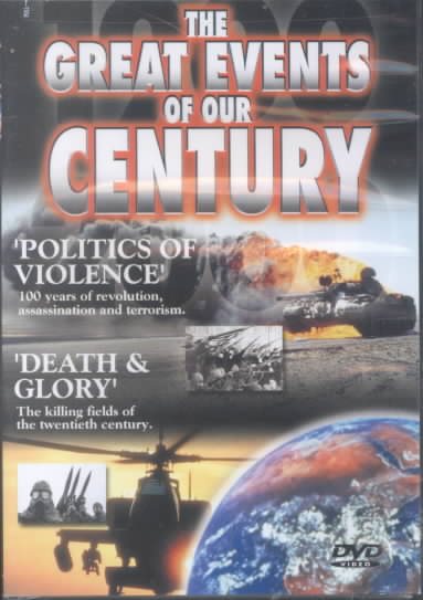 The Great Events of Our Century: Politics of Violence/Death & Glory cover