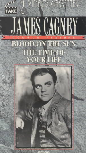 James Cagney: Blood on Sun & Time of Your Life [VHS] cover