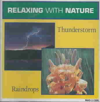 Relaxing With Nature: Thunderstorm, Raindrops cover