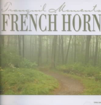 Tranquil Moments: French Horn