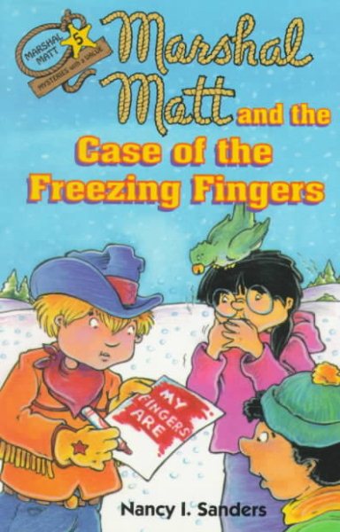 Marshal Matt and the Case of the Freezing Fingers (Marshal Matt, Mysteries With a Value) cover